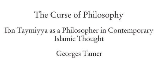"لقد تذوق ابن تيمية سم الفلسفة، ولكن عقله اللامع حول السم إلى عسل، وهذا العسل ذا...